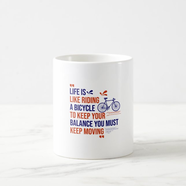  Life is like riding a bicycle  Coffee Mug (Center)