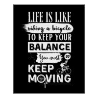 Life Is Like Riding A Bicycle Keep Moving Balance