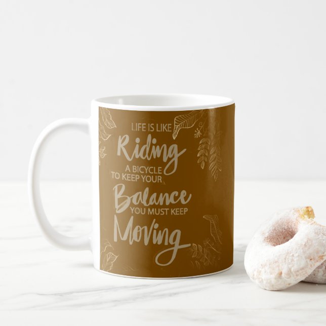 Life Is Like Riding a Bicycle Keep Moving Coffee Mug (With Donut)