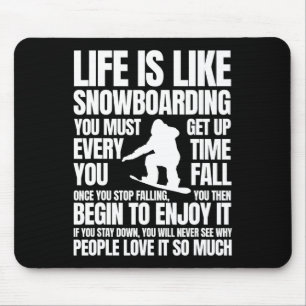 Life Is Like Snowboarding Snowboarder Bigfoot Snow Mouse Pad