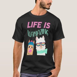 Life Is Llamazing Pets Farm Animals Great Times Ll T-Shirt