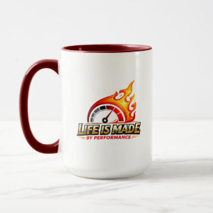 Life Is Made By Performance Flame Speedometer Mug
