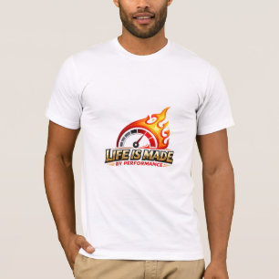 Life Is Made By Performance Speedometer Flame  T-Shirt