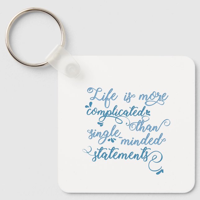 Life is more complicated Personal Growth Slogan Key Ring (Front)