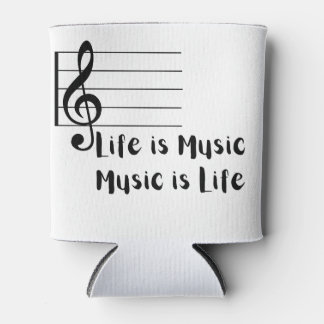 Life is Music, Music is Life on a  Can Cooler