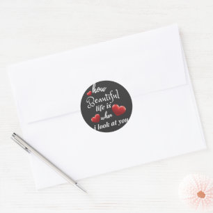 life is nice when I look at you Classic Round Sticker