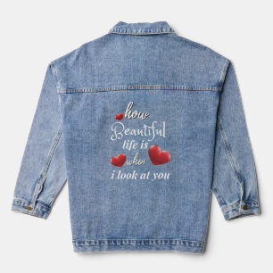 life is nice when I look at you Denim Jacket