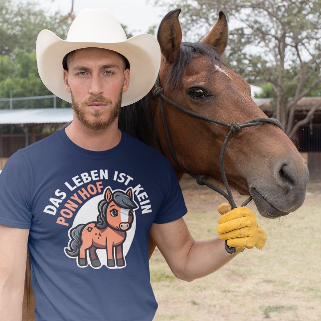 Life is no Pony Farm Funny German Realist T-Shirt (Creator Uploaded)