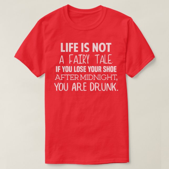 Life is Not A Fairy Tale  T-Shirt (Design Front)