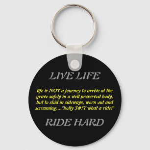 life is NOT a journey to arrive at the grave sa... Key Ring