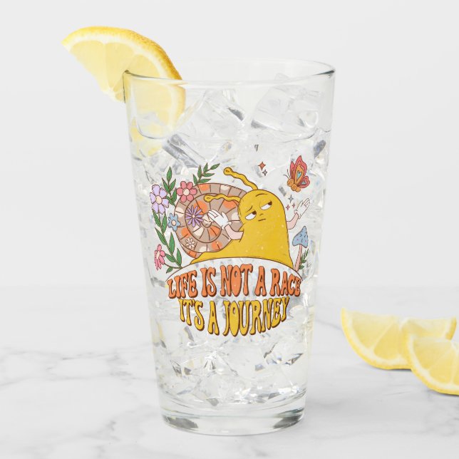 Life Is Not A Race, It's A Journey Glass (Front Ice)