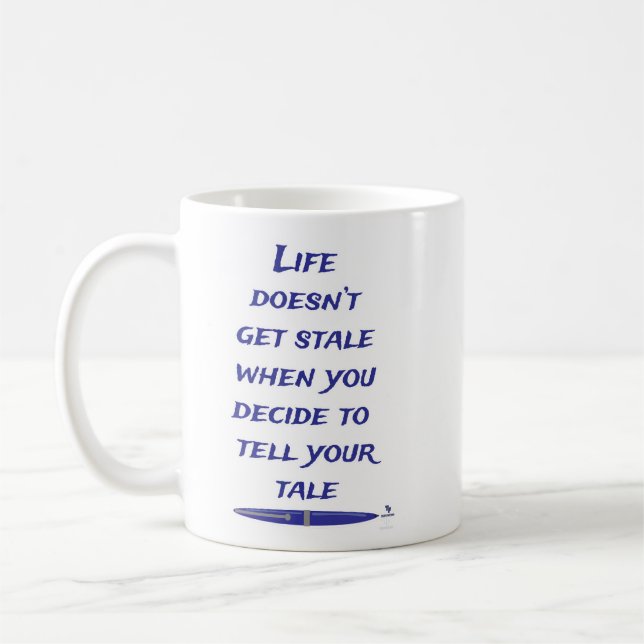 Life Is Not A Stale Tale Fun Writer Saying Coffee Mug (Left)