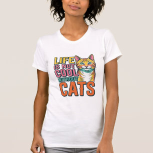 Life Is Not Cool Without Cats Vintage Cat Shirt De
