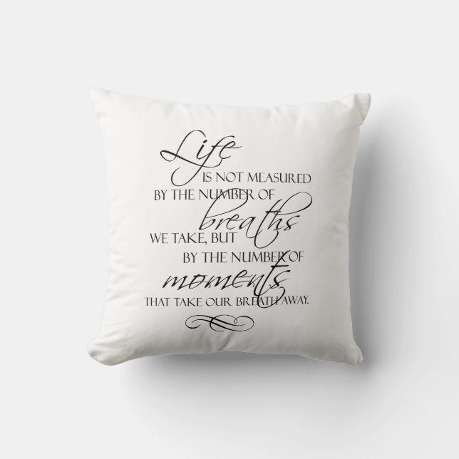 Life Is Not Measured By The Breaths We Take Quote Cushion (Front)