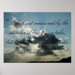 "Life is not measured by the number of breaths..." Poster
