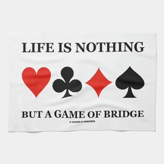 Life Is Nothing But A Game Of Bridge (Card Suits) Tea Towel (Horizontal)