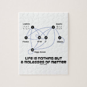 Life Is Nothing But A Molasses Of Matter Physics Jigsaw Puzzle