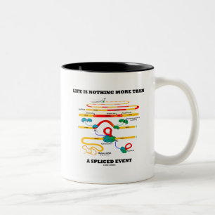 Life Is Nothing More Than A Spliced Event (RNA) Two-Tone Coffee Mug