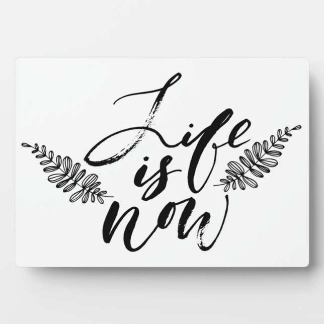 Life Is Now Plaque (Front)