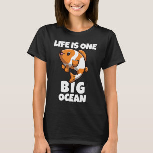Life Is One Big Ocean Clownfish Anemone T-Shirt