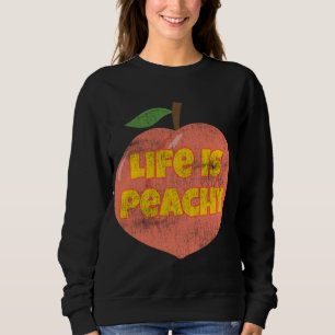 Life Is Peachy Retro Style Distressed Funny Fruit Sweatshirt