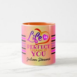 Life is Perfect Romantic Message Two-Tone Coffee Mug