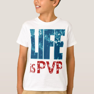 Life is PVP Gamer Design T-Shirt