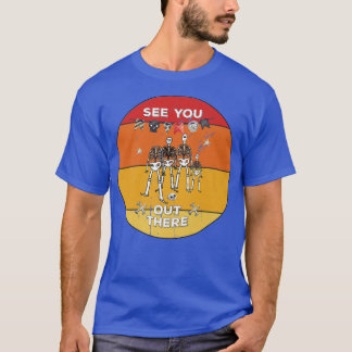 Life is Really Good Skeletons for Halloween outdoo T-Shirt