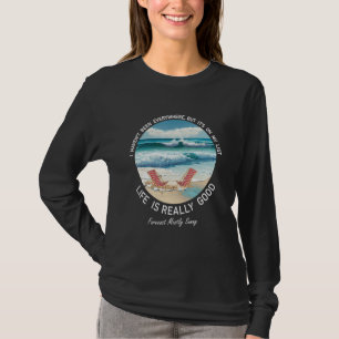 Life Is Really Good Summer Beach Vacation Graphic T-Shirt