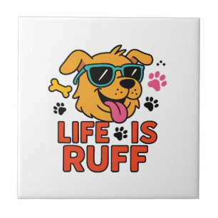 Life Is Ruff � Funny Dog Cartoon Ceramic Tile