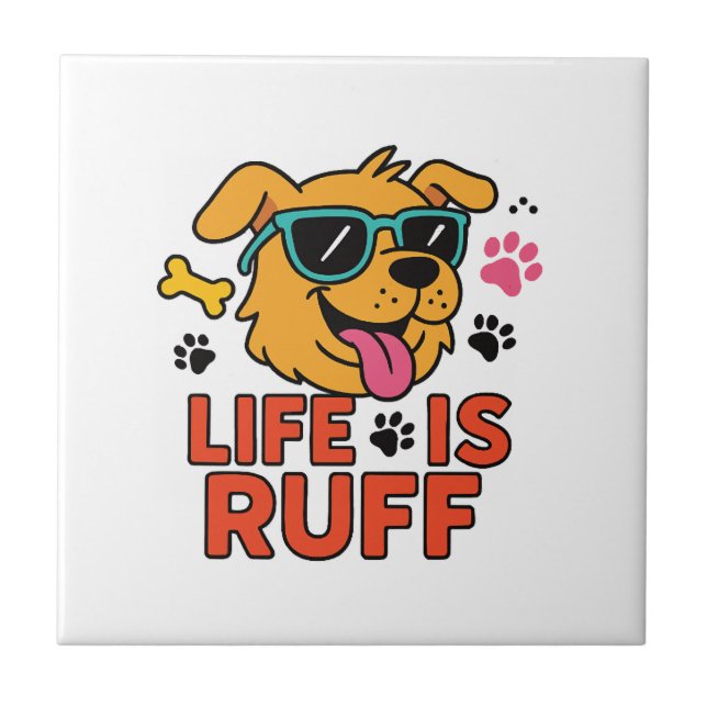 Life Is Ruff � Funny Dog Cartoon Ceramic Tile (Front)