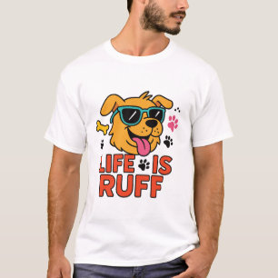 Life Is Ruff � Funny Dog Cartoon T-Shirt