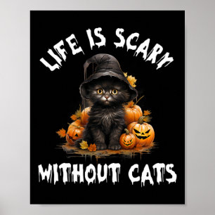 Life Is Scary Without Cats Halloween Black Cat  Poster