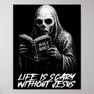 Life Is Scary Without Jesus Christian Appropriate  Poster