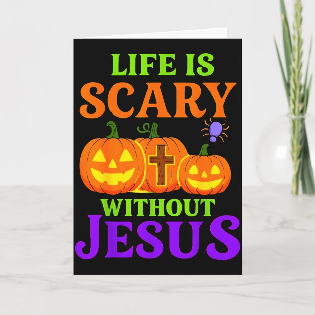 Life Is Scary Without Jesus Christian Halloween _1 Card (Front)