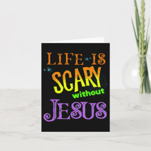 Life Is Scary Without Jesus Christian Halloween Co Card