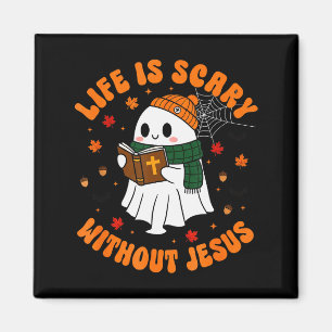 Life Is Scary Without Jesus - Christian Halloween Magnet