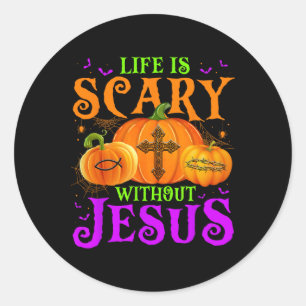 Life Is Scary Without Jesus Fall Halloween Christi Classic Round Sticker