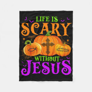 Life Is Scary Without Jesus Fall Halloween Christi Fleece Blanket