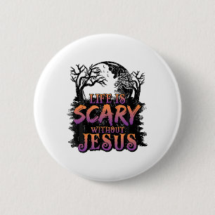 Life Is Scary Without Jesus Halloween Costume  6 Cm Round Badge