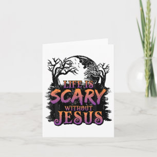Life Is Scary Without Jesus Halloween Costume Card