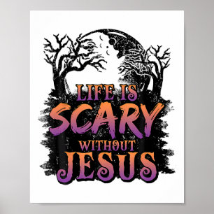 Life Is Scary Without Jesus Halloween Costume  Poster