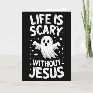Life Is Scary Without Jesus Shirt Christian Hallow Card