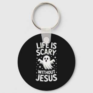Life Is Scary Without Jesus Shirt Christian Hallow Key Ring