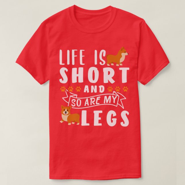 Life Is Short And So Are My Legs758 T-Shirt (Design Front)