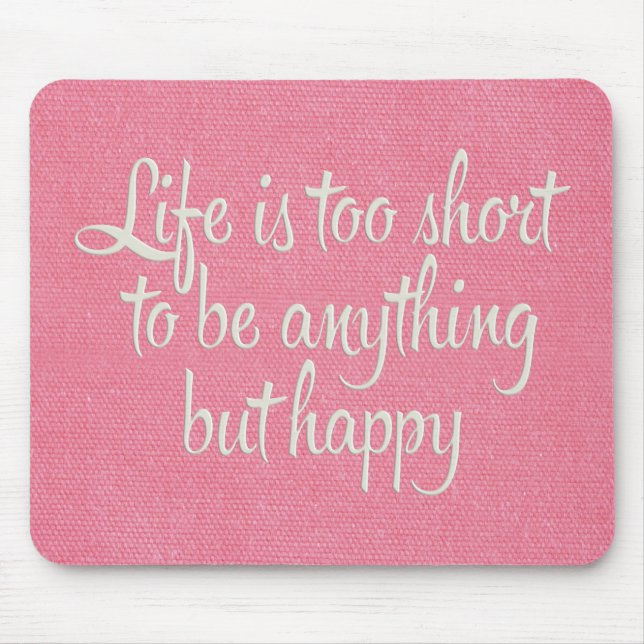 Life is Short Be Happy Pink Canvas Mouse Pad (Front)