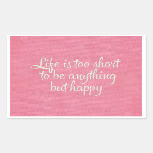 Life is Short Be Happy Pink Canvas Rectangular Sticker