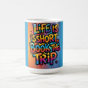 Life Is Short Book The Trip  Graffiti gift dad mum Coffee Mug
