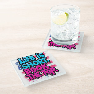 Life is Short Book the Trip Motivational Quote Glass Coaster
