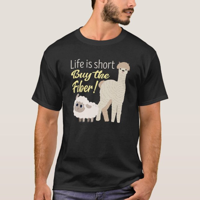 Life is short Buy the Fiber! Cute Handspinner T-Shirt (Front)